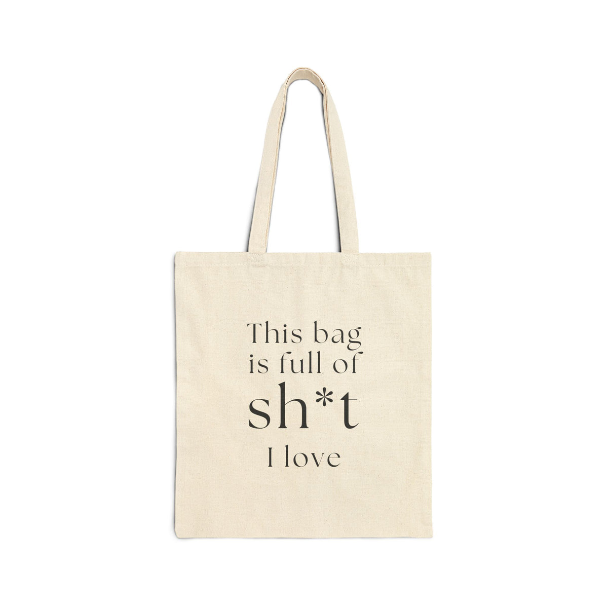 This Bag Is Full of Sh*t I Love Tote Bag