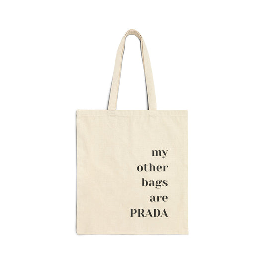 My Other Bags Are Prada Tote Bag